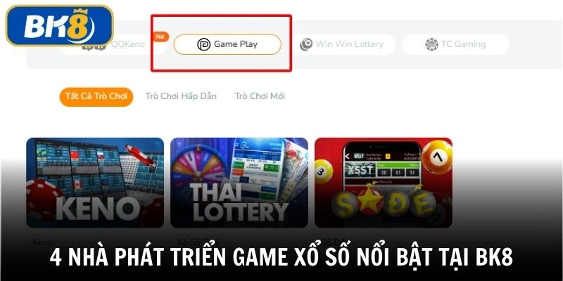 4 nhà phát triển game xổ số trực tuyến BK8 