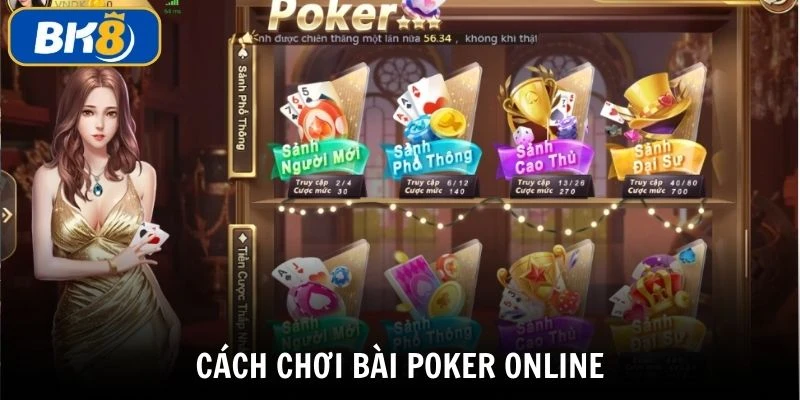 Cách chơi bài poker online dành cho người mới tại BK8