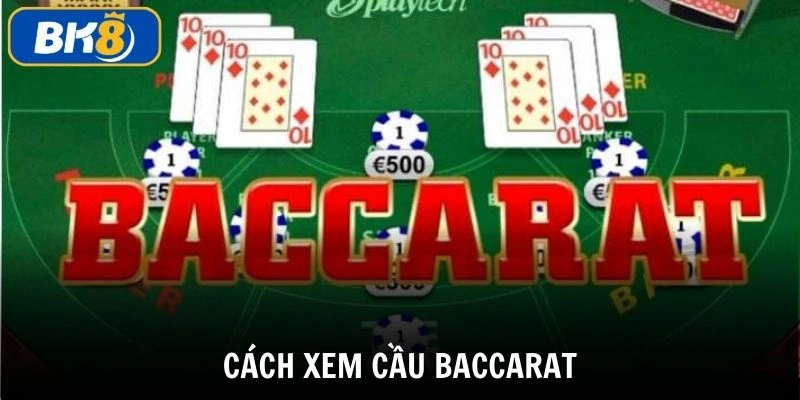 Cách xem cầu baccarat