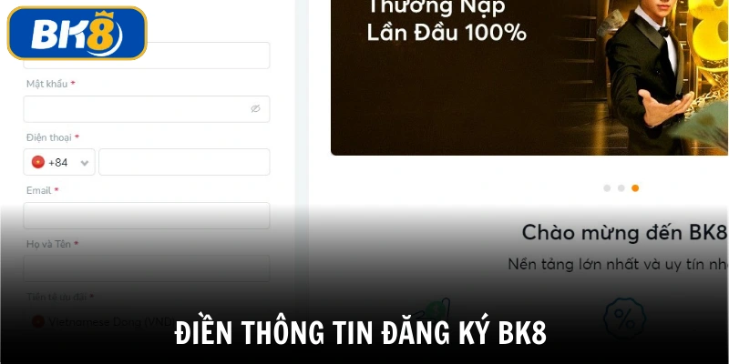 Nhập thông tin chuẩn xác lên biểu mẫu để đăng ký BK8