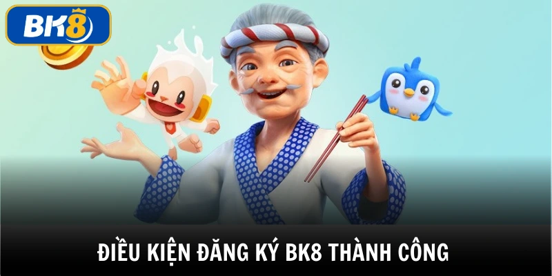 Người chơi cần có tài khoản ngân hàng hợp lệ để đăng ký BK8