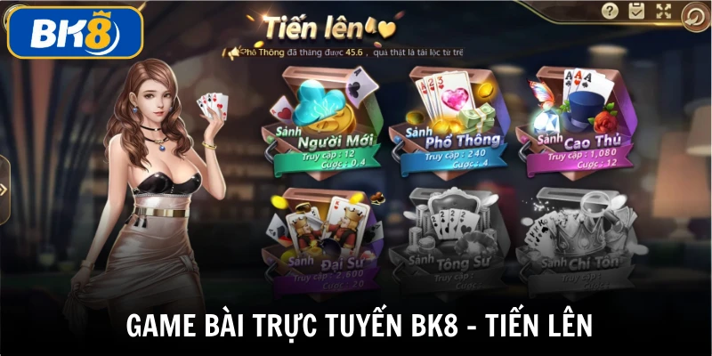 Game bài trực tuyến BK8 - Trò chơi Tiến lên kịch tính