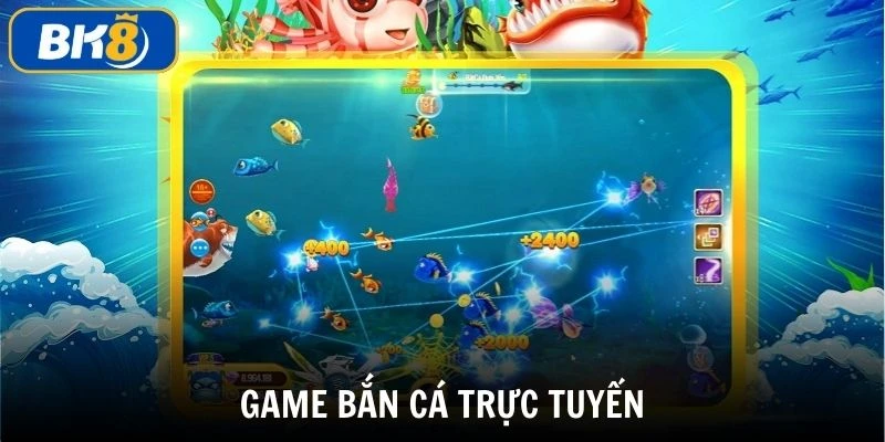 Bắn cá trực tuyến BK8 top game bắn cá hot nhất tại BK8