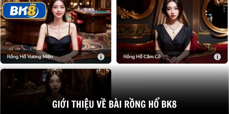 Bài rồng hổ BK8 được khách hàng yêu thích