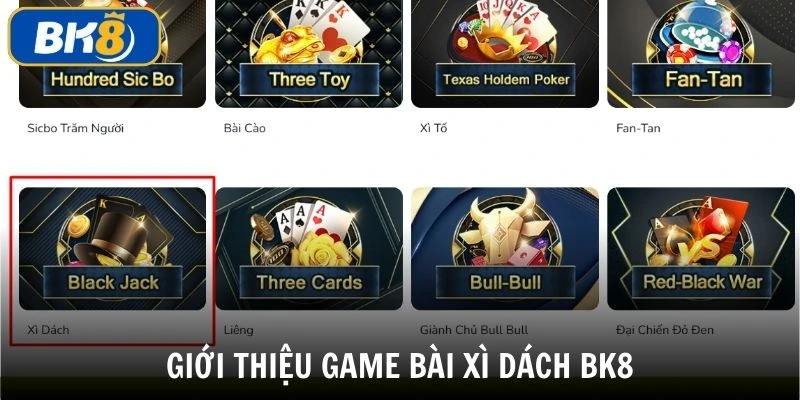 Trò chơi bài xì dách BK8 được yêu thích