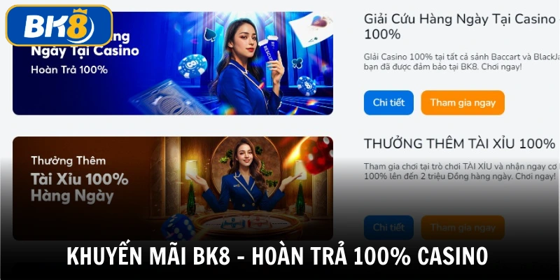 Khuyến mãi BK8 hoàn trả 100% giải cứu hàng ngày tại casino