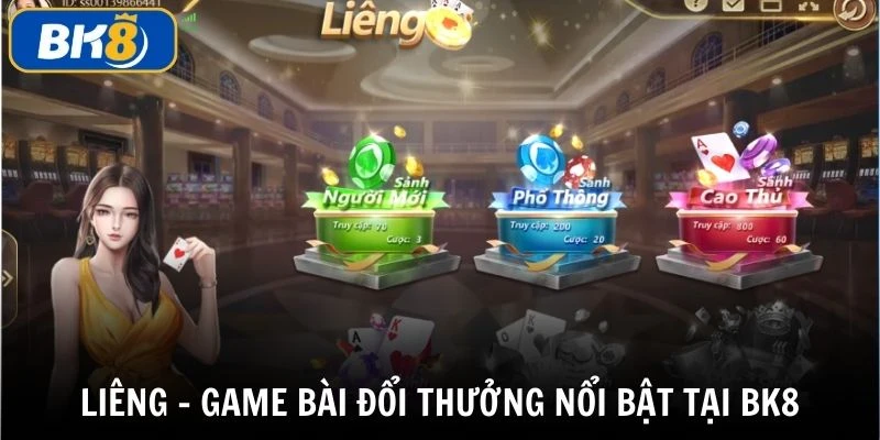 Liêng - Top game bài đổi thưởng BK8 được yêu thích