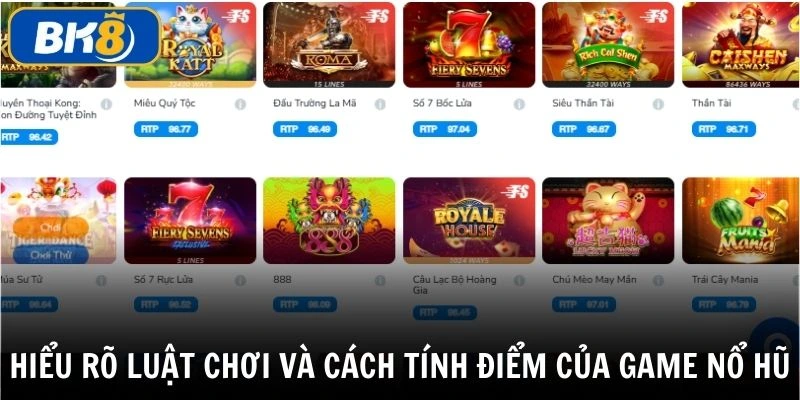 Mẹo chơi nổ hũ ăn tiền - Hiểu rõ luật chơi và cách tính điểm