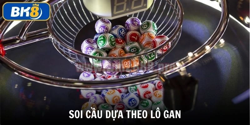 Soi cầu lô đẹp hôm nay dựa theo lô gan