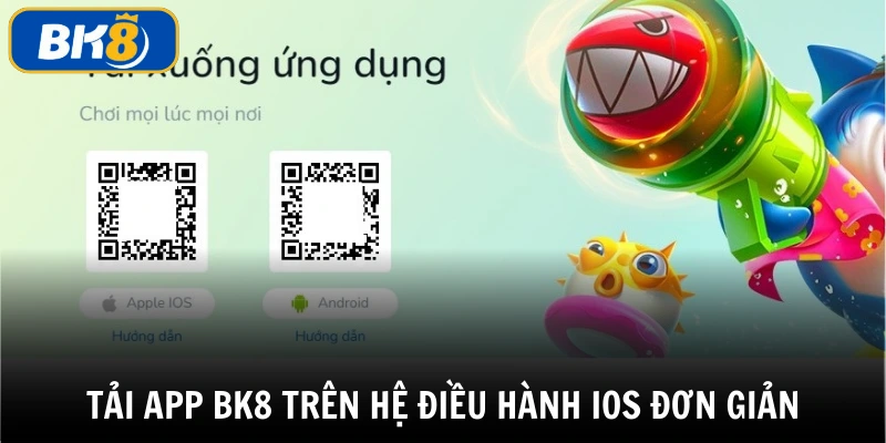 Hướng dẫn 4 bước tải app BK8 hiệu quả hệ điều hành iOS